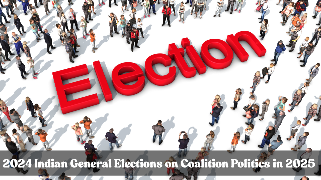 2024 Indian General Elections on Coalition Politics in 2025