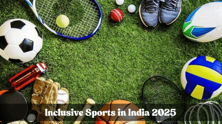 Inclusive Sports in India 2025: Encouraging Diversity and Accessibility in Sports