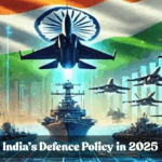 India’s Defence Policy in 2025