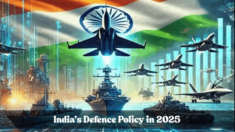 India’s Defence Policy in 2025: How the Armed Forces Are Getting Future-Ready