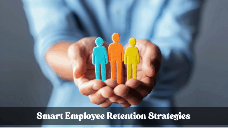 Smart Employee Retention Strategies