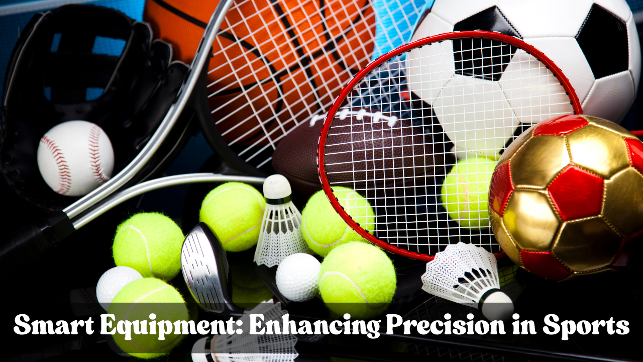 Smart Equipment: Enhancing Precision in Sports