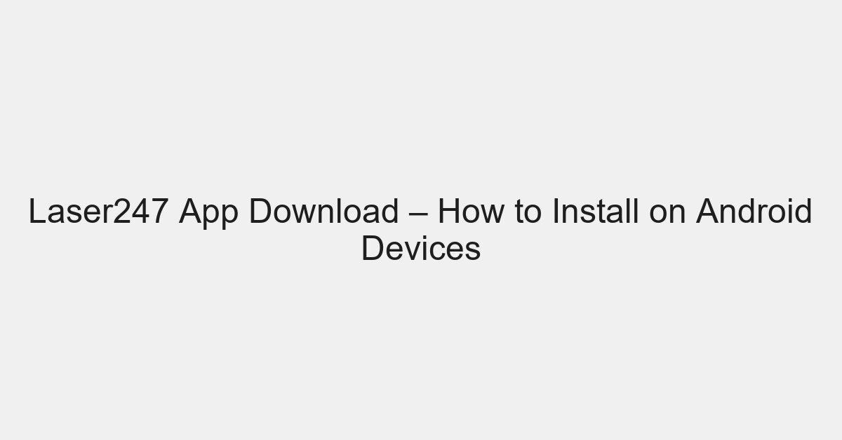 Laser247 App Download – How to Install on Android Devices - placeholder
