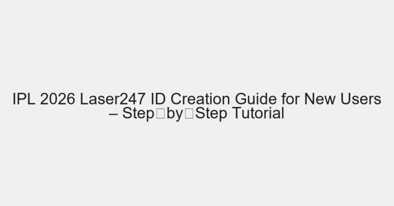 IPL 2026 Laser247 ID Creation Guide for New Users – Step‑by‑Step Tutorial - placeholder